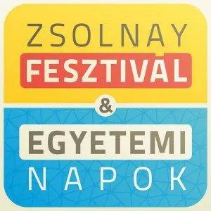 Zsolnay Fesztivál és Egyetemi Napok