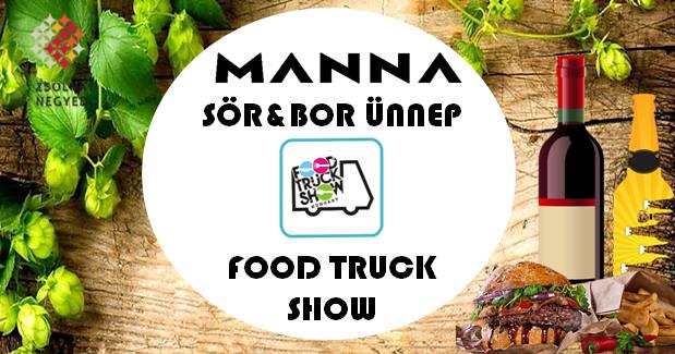 Manna Gastro Élmény - Food Truck Show - Pécs